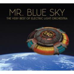 Electric Light Orchestra : Mr. Blue Sky – the Very Best of Electric Light Orchestra